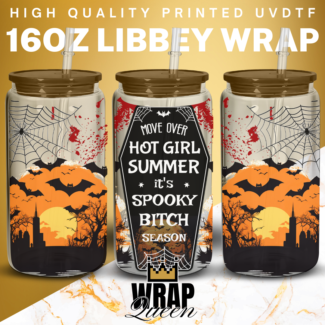 Move Over Hot Girl Summer. It's spooky bitch season 16oz UVDTF Libbey Wrap