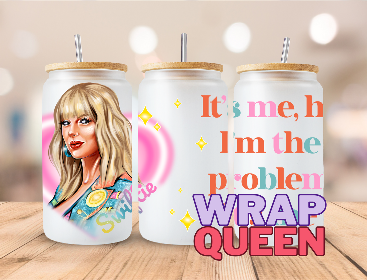 SWIFTIE Swiftie Swifty It's Me, I'm the problem 1 UV DTF 16oz Glass Cup Wrap